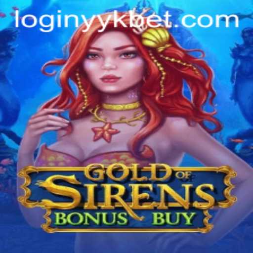 Dive into the Exciting World of GoldofSirensBonusBuy and Discover Seamless Gaming with yykbet PH Login