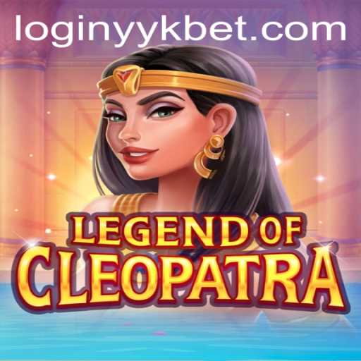 Exploring the Excitement of LegendOfCleopatra and Utilizing yykbet PH Login