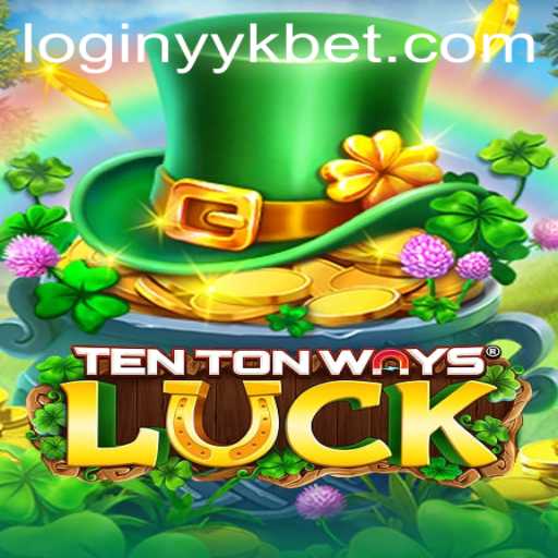 Exploring the World of TenTonWaysLuck and Navigating yykbet PH Login